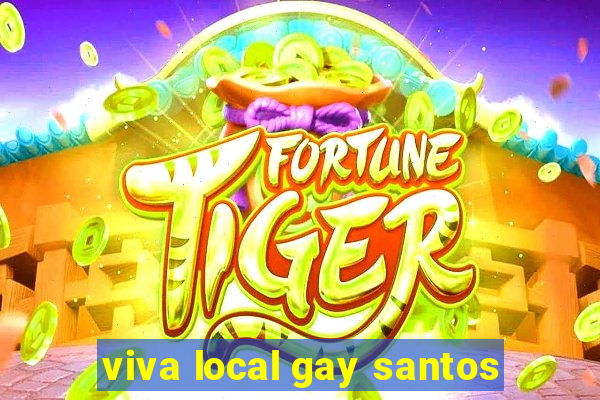 viva local gay santos